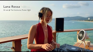Lana Rossa   DJ set @The Commune, Phuket, Thailand 2024