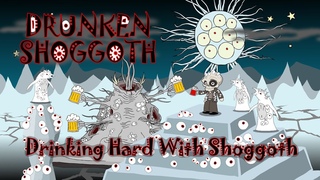 DRUNKEN SHOGGOTH - Drinking Hard With Shoggoth (animated video)