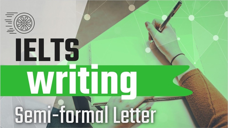 IELTS Writing Task 1, Semi Formal