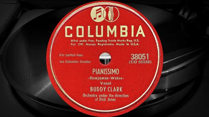 PIANISSIMO Vocal BUDDY CLARK, Orchestra under the direction of Dick Jones