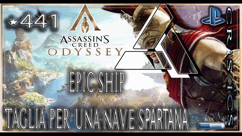 Assassins Creed Odyssey TAGLIA PER UNA NAVE SPARTANA 441 EPIC SHIP Gameplay PS4