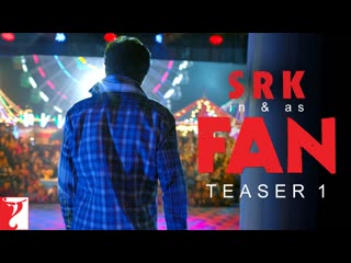 Fan | Official Teaser 1 | Shah Rukh Khan