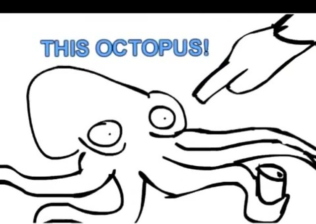 This octupus lets give him shoose