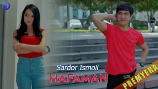 Sardor Ismoil - Hafaman (Премьера клипа 2019)