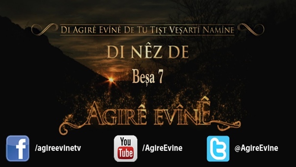 Agirê Evînê Beşa 7 Aşk Ateşi 7.