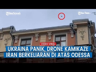 Rusia Gunakan UAV Kamikaze Buatan Iran Selama Operasi Militer Khusus, Ukraina Geram!