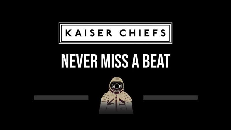 Kaiser Chiefs Never Miss A Beat ( CC) ( Upgraded Video) Karaoke Instrumental