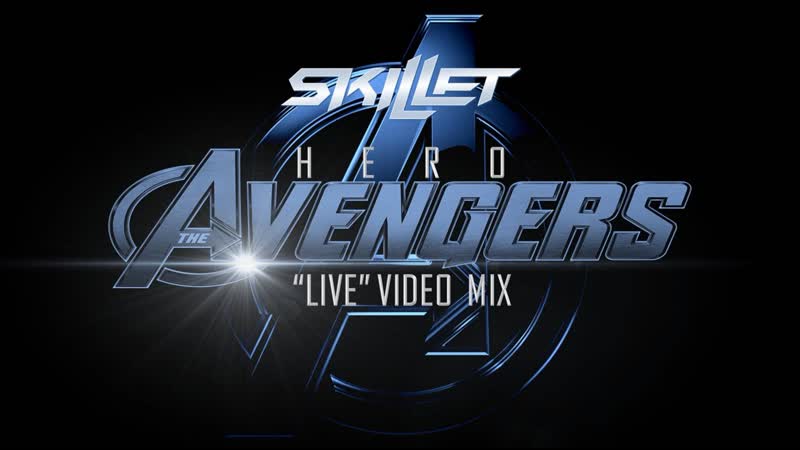 Skillet Hero ( The Avengers Live Video