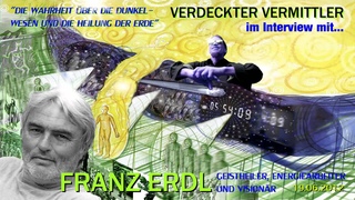 Verdeckter Vermittler Interview mit Franz Erdl Die Wahrheit ber die Dunkelwesen