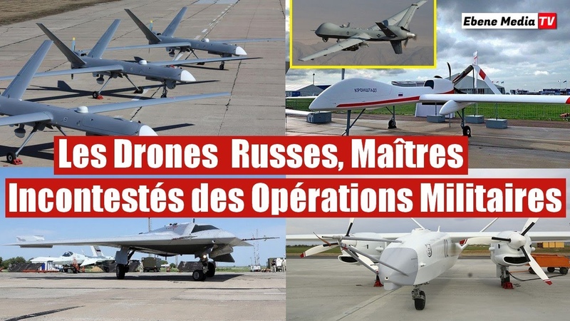 Orion, Altius, Helios : LÉpopée des Drones Russes dans les Opérations